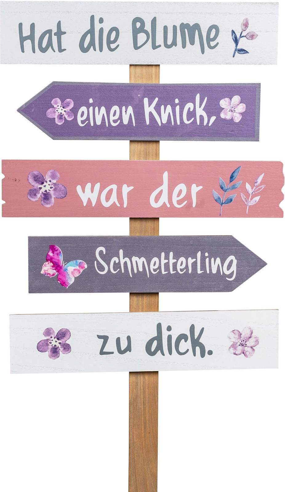 Gartenstecker Holz-Schild 'Hat die Blume einen Knick, war der Schmetterling zu dick'